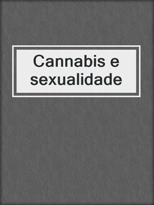 cover image of Cannabis e sexualidade