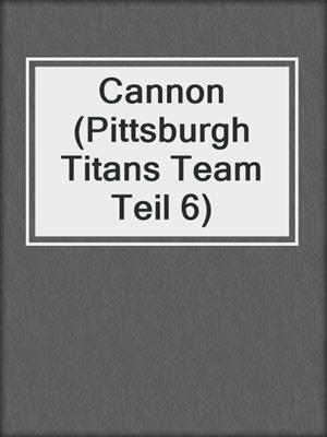 cover image of Cannon (Pittsburgh Titans Team Teil 6)