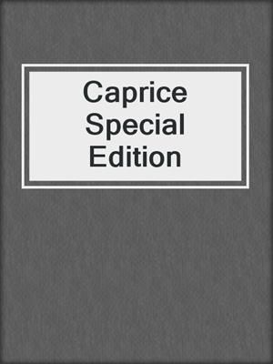 cover image of Caprice Special Edition