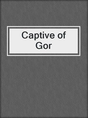 cover image of Captive of Gor
