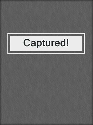 cover image of Captured!