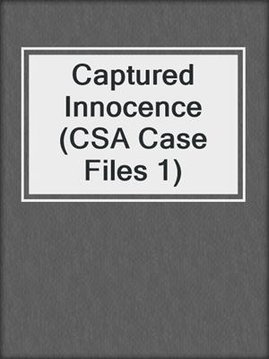 cover image of Captured Innocence (CSA Case Files 1)