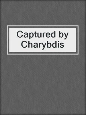 cover image of Captured by Charybdis