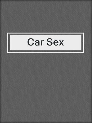 cover image of Car Sex