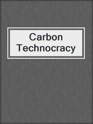 Carbon Technocracy