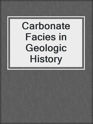 Carbonate Facies in Geologic History