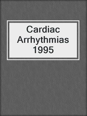 Cardiac Arrhythmias 1995