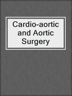 Cardio-aortic and Aortic Surgery