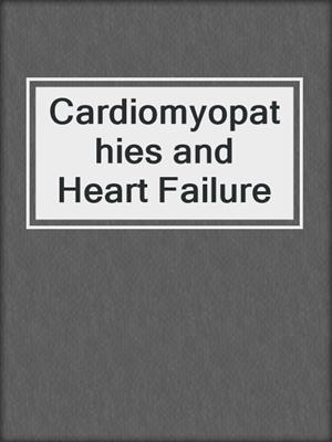 Cardiomyopathies and Heart Failure