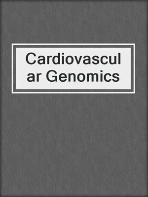 Cardiovascular Genomics