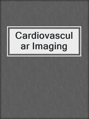 Cardiovascular Imaging