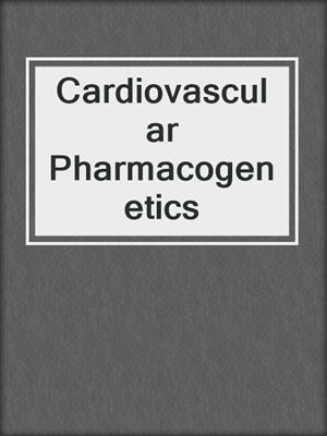 Cardiovascular Pharmacogenetics