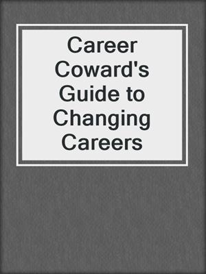 Career Coward's Guide to Changing Careers