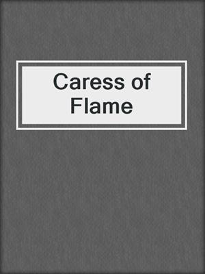 cover image of Caress of Flame