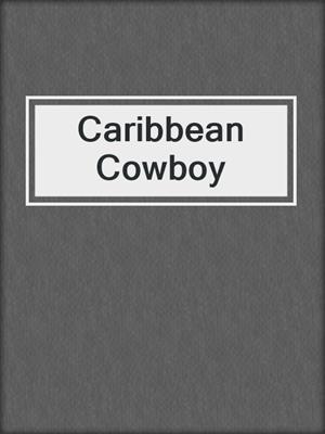 cover image of Caribbean Cowboy