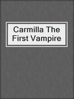 Carmilla The First Vampire