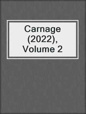 cover image of Carnage (2022), Volume 2 