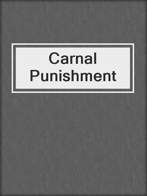 cover image of Carnal Punishment