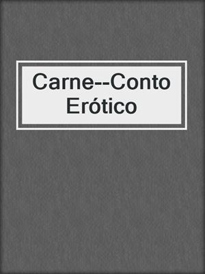 cover image of Carne--Conto Erótico