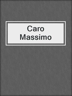 cover image of Caro Massimo