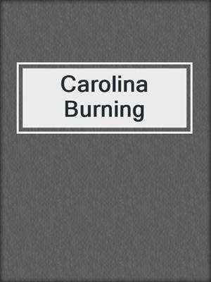 cover image of Carolina Burning