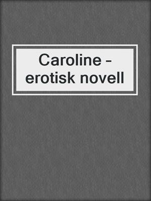Caroline – erotisk novell