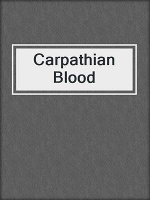 cover image of Carpathian Blood
