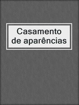 cover image of Casamento de aparências
