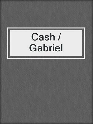 cover image of Cash / Gabriel