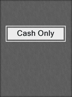 cover image of Cash Only