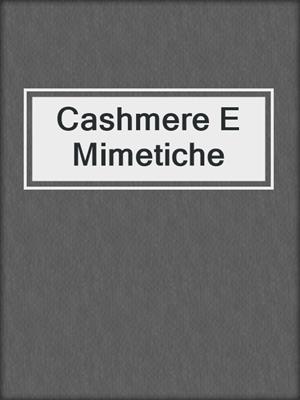 cover image of Cashmere E Mimetiche