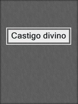 cover image of Castigo divino