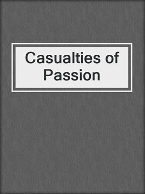 cover image of Casualties of Passion