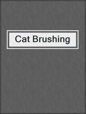 cover image of Cat Brushing