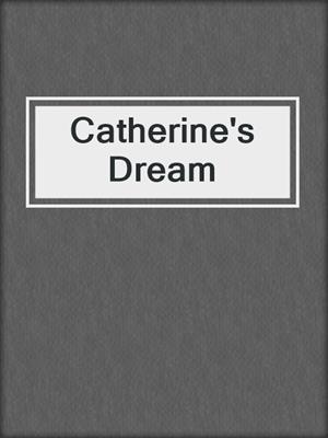 cover image of Catherine's Dream