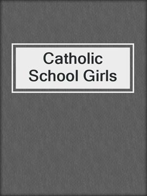 Catholic School Girls