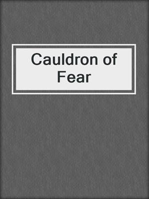 cover image of Cauldron of Fear