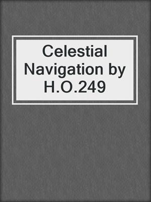 Celestial Navigation by H.O.249