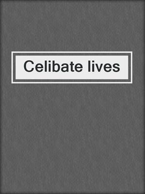 Celibate lives