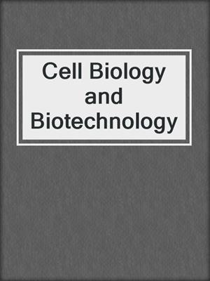 Cell Biology and Biotechnology