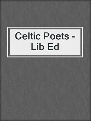 Celtic Poets - Lib Ed