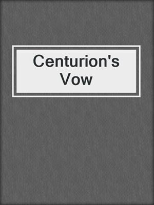 cover image of Centurion's Vow