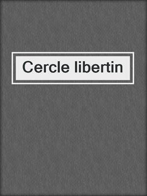 cover image of Cercle libertin