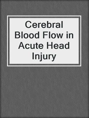 Cerebral Blood Flow in Acute Head Injury