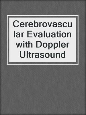 Cerebrovascular Evaluation with Doppler Ultrasound