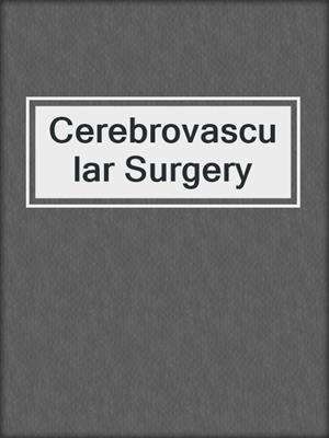 Cerebrovascular Surgery