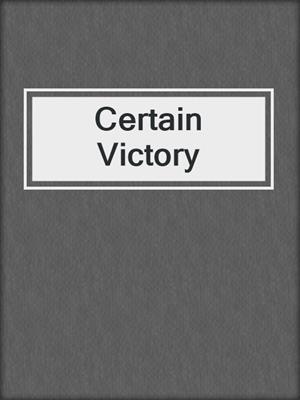 Certain Victory