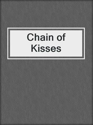 cover image of Chain of Kisses