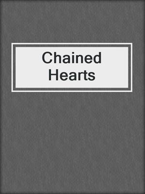 cover image of Chained Hearts