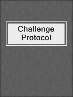 cover image of Challenge Protocol